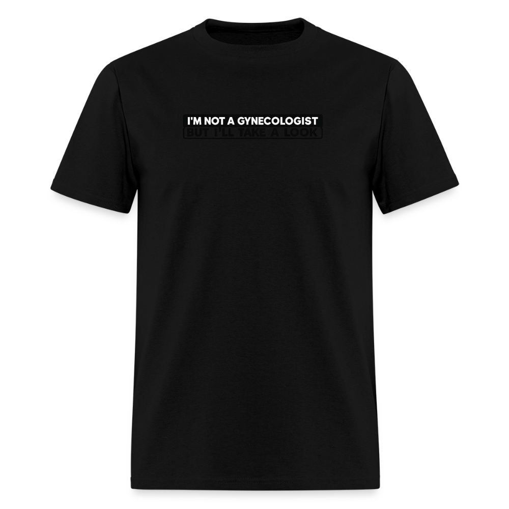 Not A Gynecologist Tee - Bumper Sticker Style - black