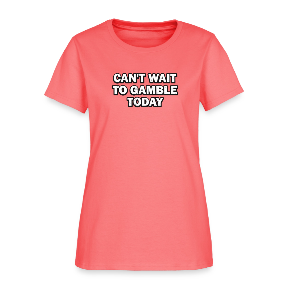 Can't Wait To Gamble Today Women's Tee - Casino Lucky Lady - coral