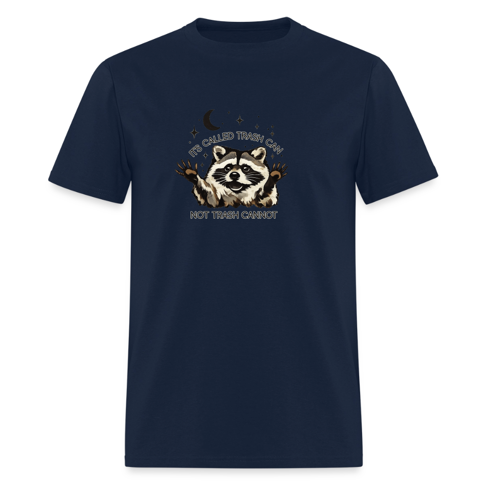 It's Called Trash Can Not Trash Cannot - Raccoon Motivation Tee - navy