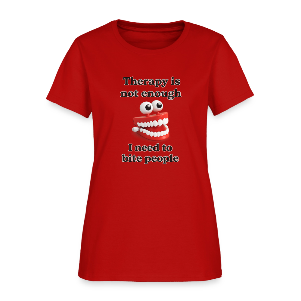 Therapy Is Not Enough I Need To Bite People Women's Tee - Wind Up Teeth - red