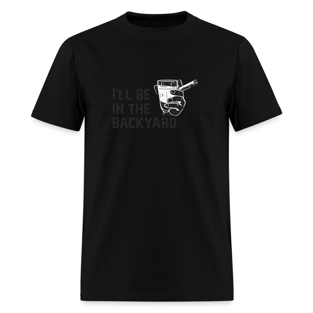 I'll Be In The Backyard - Cigar Dad Tee - black