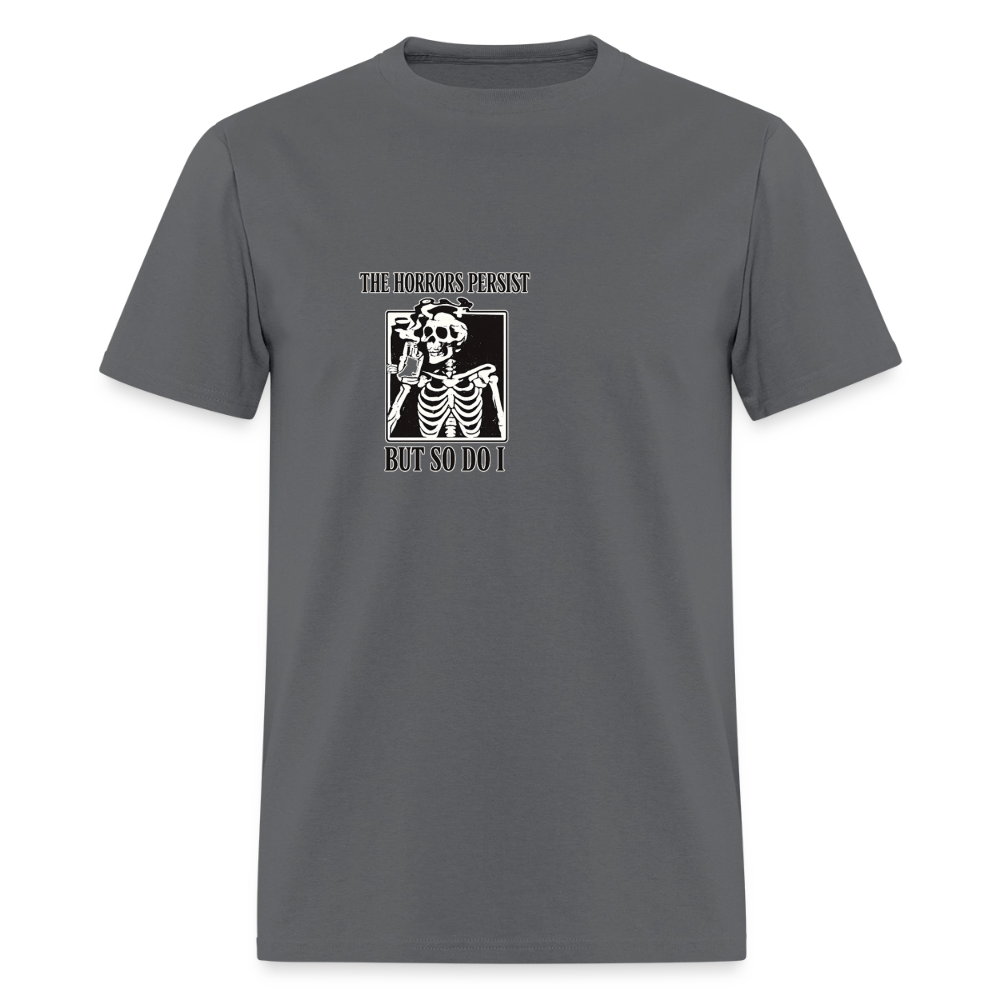 Horrors Persist But So Do I - Skeleton Tee - charcoal