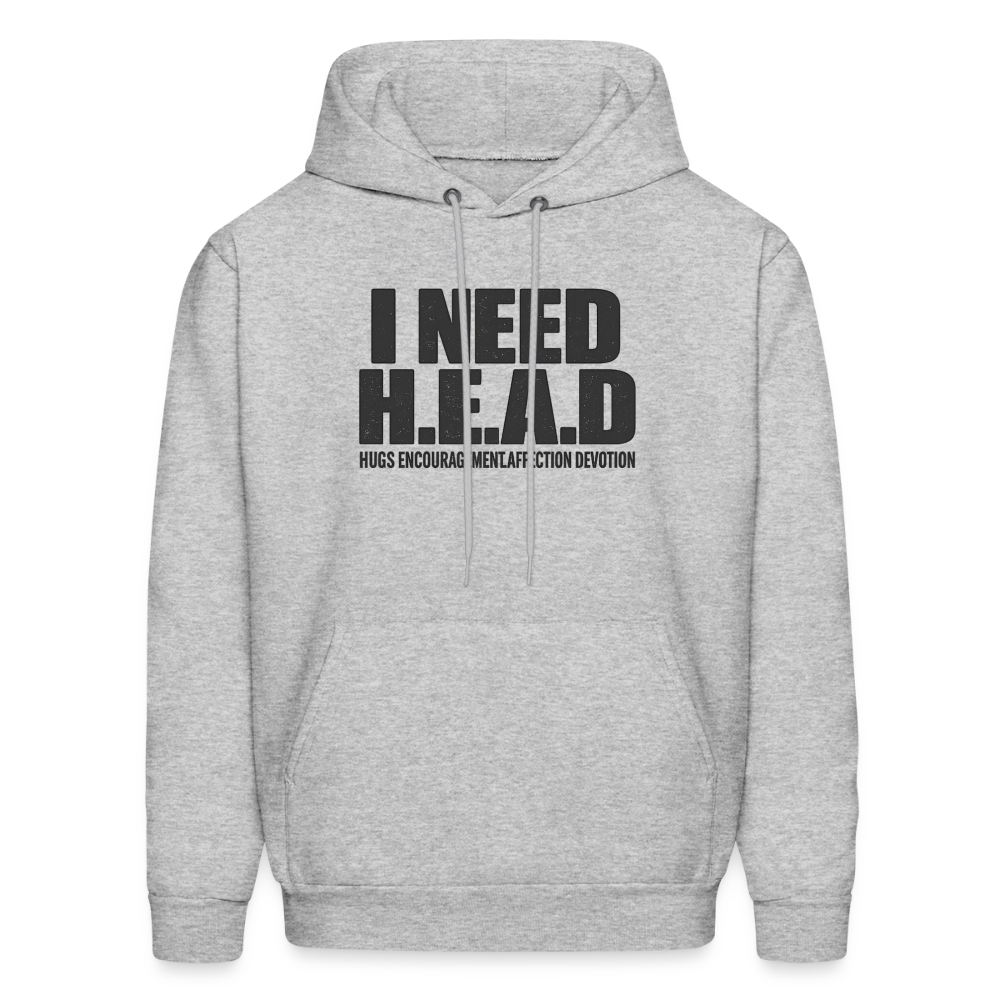 I Need H.E.A.D Hoodie - Hugs Encouragement Affection Devotion - heather gray