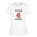 Therapy Is Not Enough I Need To Bite People Women's Tee - Wind Up Teeth - white
