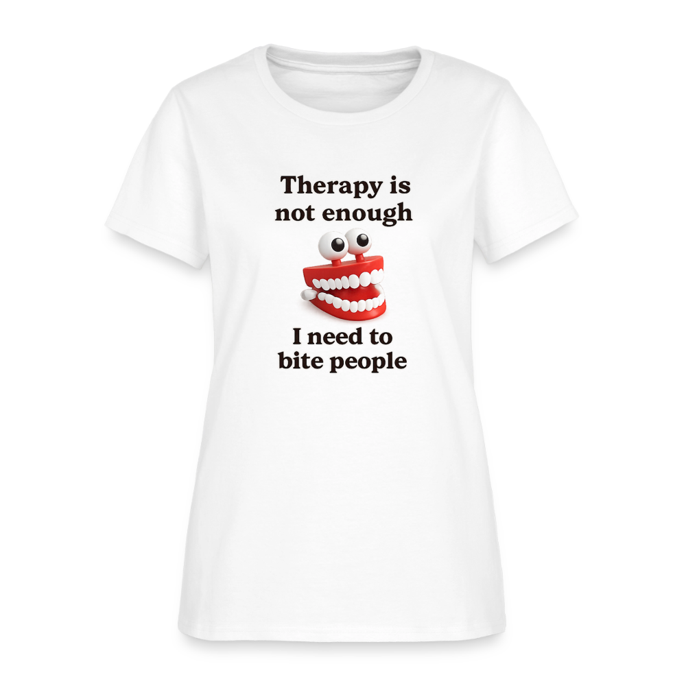 Therapy Is Not Enough I Need To Bite People Women's Tee - Wind Up Teeth - white