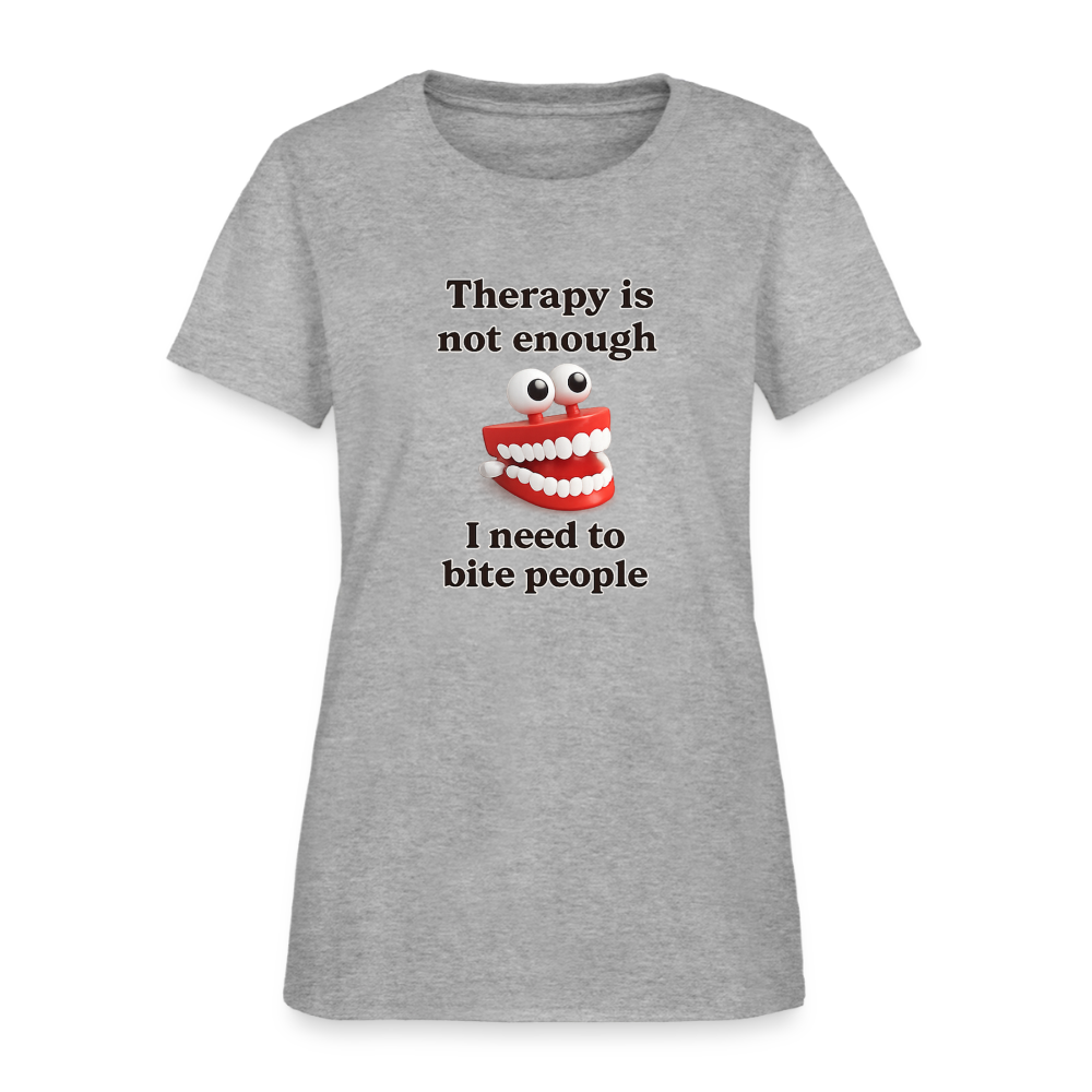 Therapy Is Not Enough I Need To Bite People Women's Tee - Wind Up Teeth - heather gray