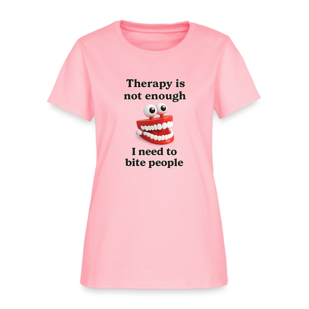 Therapy Is Not Enough I Need To Bite People Women's Tee - Wind Up Teeth - pink