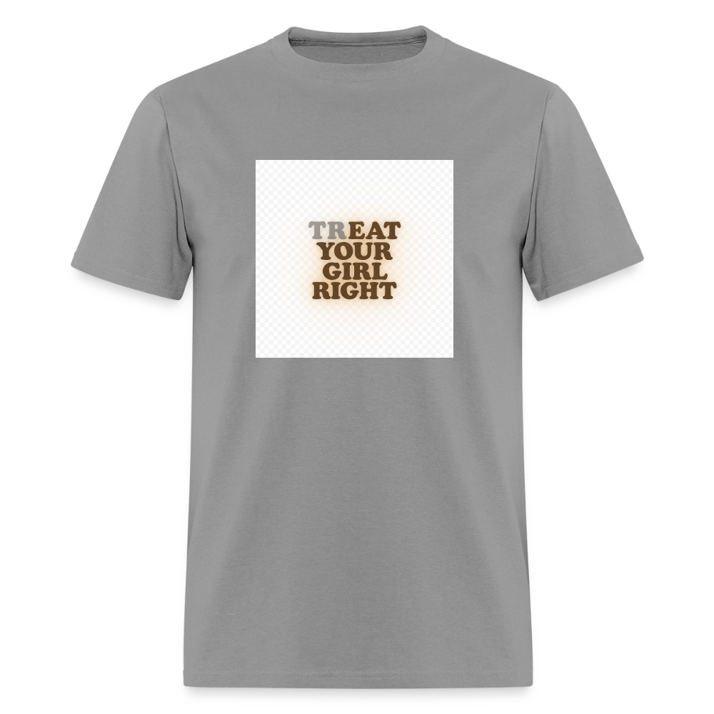 Treat Your Girl Right - Bold Statement Tee - rock