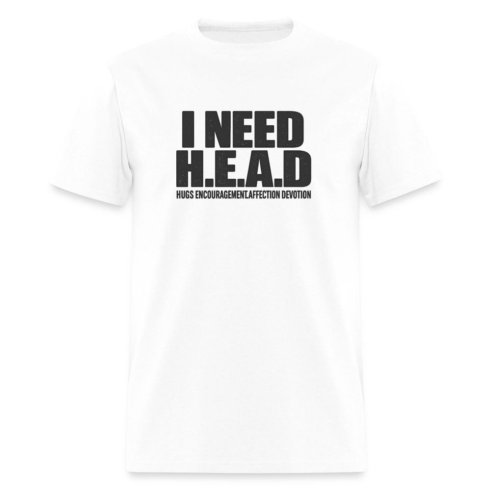 I Need H.E.A.D - Hugs Encouragement Affection Devotion Tee - white