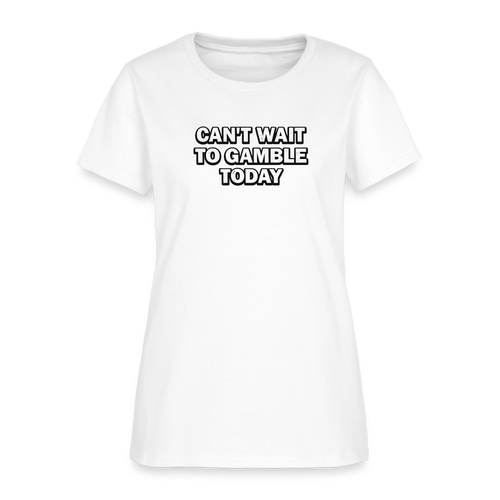 Can't Wait To Gamble Today Women's Tee - Casino Lucky Lady - white