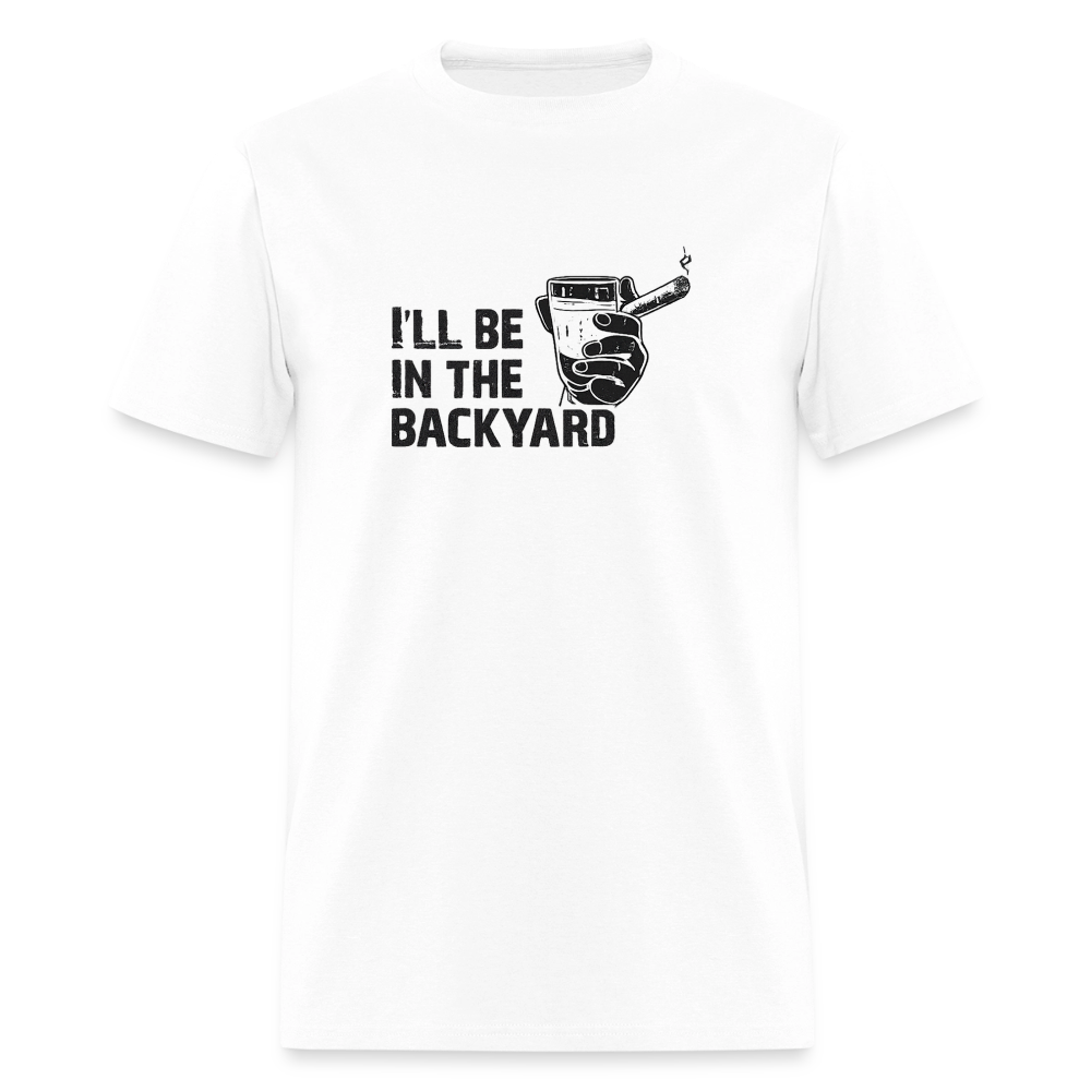 I'll Be In The Backyard - Cigar Dad Tee - white