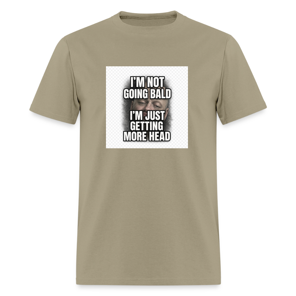 I'm Not Going Bald I'm Just Getting More Head Tee - khaki