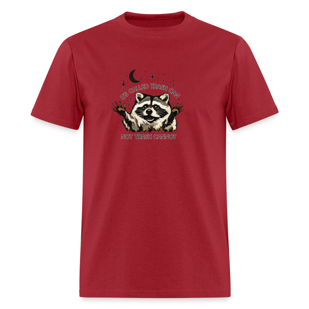 It's Called Trash Can Not Trash Cannot - Raccoon Motivation Tee - dark red